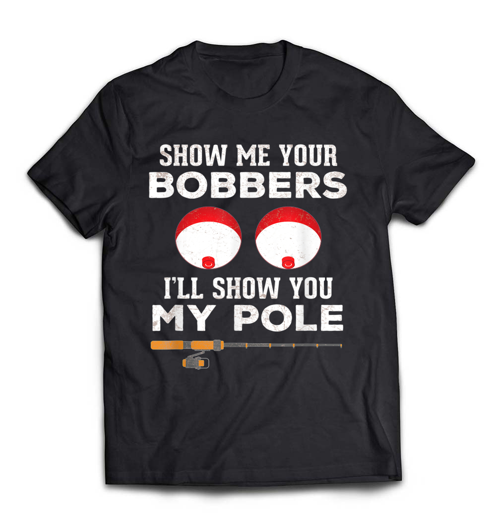 Men’s Funny Fishing Shirts: Bobbers T-Shirt for Grandpa and Dad